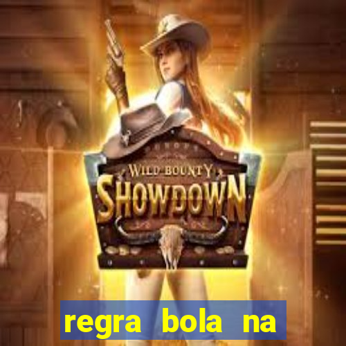 regra bola na trave betano